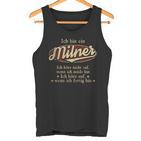 Ich Bin Ein Milner Ich Höre Nicht AufWenn Ich Müde Bin Ich Höre Auf Milner Name Tanktop