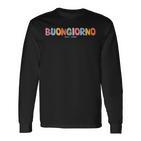 Buongiorno Italia Italienischprache Wortprüche Zitatatz Langarmshirts