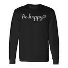 Be Happychriftzug Mit Herz Geschenk Langarmshirts
