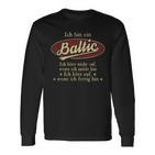 Ich Bin Ein Balticich Höre Nicht Auf Wenn Ich Müde Bin Langarmshirts