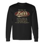 Ich Bin Ein Berr Ich Höre Nicht AufWenn Ich Müde Bin Ich Höre Auf Berr Name T-shirt met lange mouwen