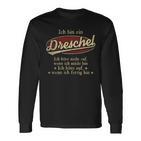 Ich Bin Ein Dreschel Ich Höre Nicht AufWenn Ich Müde Bin Ich Höre Auf Dreschel Name T-shirt met lange mouwen