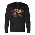 Ich Bin Ein Eins Ich Höre Nicht AufWenn Ich Müde Bin Ich Höre Auf Eins Name T-shirt met lange mouwen