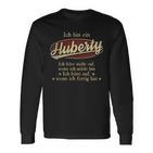 Ich Bin Ein Huberty Ich Höre Nicht AufWenn Ich Müde Bin Ich Höre Auf Huberty Name T-shirt met lange mouwen