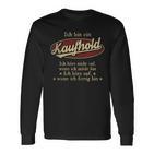 Ich Bin Ein Kaufholdich Höre Nicht Auf Wenn Ich Müde Bin Langarmshirts