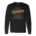 Ich Bin Ein Kienbaumich Höre Nicht Auf Wenn Ich Müde Bin Langarmshirts