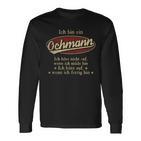Ich Bin Ein Ochmann Ich Höre Nicht AufWenn Ich Müde Bin Ich Höre Auf Ochmann Name T-shirt met lange mouwen