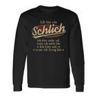 Ich Bin Ein Schlich Ich Höre Nicht AufWenn Ich Müde Bin Ich Höre Auf Schlich Name T-shirt met lange mouwen