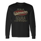 Ich Bin Ein Schuhmacherich Höre Nicht Auf Wenn Ich Müde Bin Langarmshirts