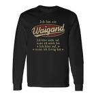 Ich Bin Ein Waigand Ich Höre Nicht AufWenn Ich Müde Bin Ich Höre Auf Waigand Name T-shirt met lange mouwen