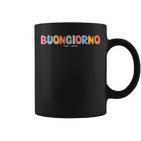 Buongiorno Italia Italienischprache Wortprüche Zitatatz Tassen