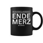 Ende Merz Politischeatire & Deutschland Humortatement Tassen