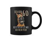 Ich Bin 60 Bitte Helfenie Mir Auf Mein Pferd 60 Jahre Tassen