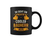 Soieht Ein Richtig Cooler Bauherr Aus Tassen