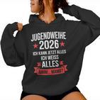 Jugendweihe 2026 Ich Kann Jetzt Alles Weiß Alles Ähhm Mama Kapuzenpullover für Damen