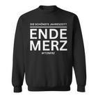 Ende Merz Politischeatire & Deutschland Humortatement Sweatshirt