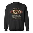 Ich Bin Ein Berr Ich Höre Nicht AufWenn Ich Müde Bin Ich Höre Auf Berr Name Sweatshirt