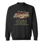 Ich Bin Ein Bingül Ich Höre Nicht AufWenn Ich Müde Bin Ich Höre Auf Bingül Name Sweatshirt