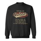 Ich Bin Ein Boßong Ich Höre Nicht AufWenn Ich Müde Bin Ich Höre Auf Boßong Name Sweatshirt