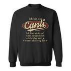Ich Bin Ein Canli Ich Höre Nicht AufWenn Ich Müde Bin Ich Höre Auf Canli Name Sweatshirt