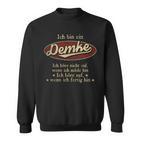 Ich Bin Ein Demkeich Höre Nicht Auf Wenn Ich Müde Bin Sweatshirt