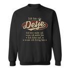 Ich Bin Ein Detje Ich Höre Nicht AufWenn Ich Müde Bin Ich Höre Auf Detje Name Sweatshirt