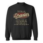 Ich Bin Ein Draxlerich Höre Nicht Auf Wenn Ich Müde Bin Sweatshirt