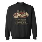 Ich Bin Ein Gökcekich Höre Nicht Auf Wenn Ich Müde Bin Sweatshirt