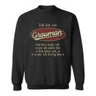 Ich Bin Ein Graumanich Höre Nicht Auf Wenn Ich Müde Bin Sweatshirt