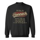 Ich Bin Ein Hannackich Höre Nicht Auf Wenn Ich Müde Bin Sweatshirt