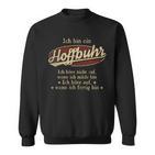 Ich Bin Ein Hoffbuhrich Höre Nicht Auf Wenn Ich Müde Bin Sweatshirt