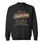 Ich Bin Ein Huberty Ich Höre Nicht AufWenn Ich Müde Bin Ich Höre Auf Huberty Name Sweatshirt