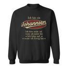 Ich Bin Ein Johannsenich Höre Nicht Auf Wenn Ich Müde Bin Sweatshirt