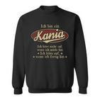 Ich Bin Ein Kaniaich Höre Nicht Auf Wenn Ich Müde Bin Sweatshirt