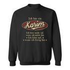 Ich Bin Ein Karim Ich Höre Nicht AufWenn Ich Müde Bin Ich Höre Auf Karim Name Sweatshirt