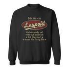 Ich Bin Ein Leupold Ich Höre Nicht AufWenn Ich Müde Bin Ich Höre Auf Leupold Name Sweatshirt