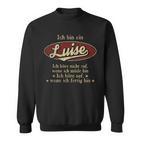 Ich Bin Ein Luise Ich Höre Nicht AufWenn Ich Müde Bin Ich Höre Auf Luise Name Sweatshirt