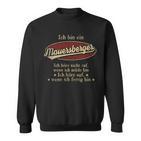 Ich Bin Ein Mauersbergerich Höre Nicht Auf Wenn Ich Müde Bin Sweatshirt