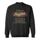 Ich Bin Ein Reinkeich Höre Nicht Auf Wenn Ich Müde Bin Sweatshirt