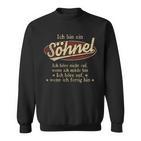Ich Bin Ein Söhnelich Höre Nicht Auf Wenn Ich Müde Bin Sweatshirt