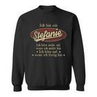 Ich Bin Ein Stefanieich Höre Nicht Auf Wenn Ich Müde Bin Sweatshirt