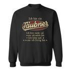 Ich Bin Ein Täubnerich Höre Nicht Auf Wenn Ich Müde Bin Sweatshirt