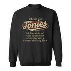 Ich Bin Ein Tönies Ich Höre Nicht AufWenn Ich Müde Bin Ich Höre Auf Tönies Name Sweatshirt
