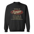 Ich Bin Ein Troegerich Höre Nicht Auf Wenn Ich Müde Bin Sweatshirt