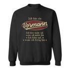 Ich Bin Ein Vormann Ich Höre Nicht AufWenn Ich Müde Bin Ich Höre Auf Vormann Name Sweatshirt