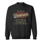 Ich Bin Ein Wodarschich Höre Nicht Auf Wenn Ich Müde Bin Sweatshirt