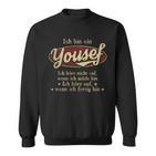 Ich Bin Ein Yousef Ich Höre Nicht AufWenn Ich Müde Bin Ich Höre Auf Yousef Name Sweatshirt
