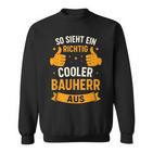 Soieht Ein Richtig Cooler Bauherr Aus Sweatshirt