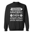 Warnung Handball Papa Handball Papa Sweatshirt