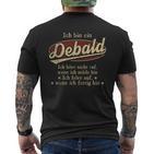 Ich Bin Ein Debald Ich Höre Nicht AufWenn Ich Müde Bin Ich Höre Auf Debald Name Heren T-shirt met print op de achterkant